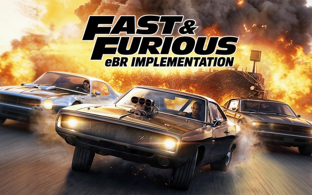 Fast & Furious eBR Implementation